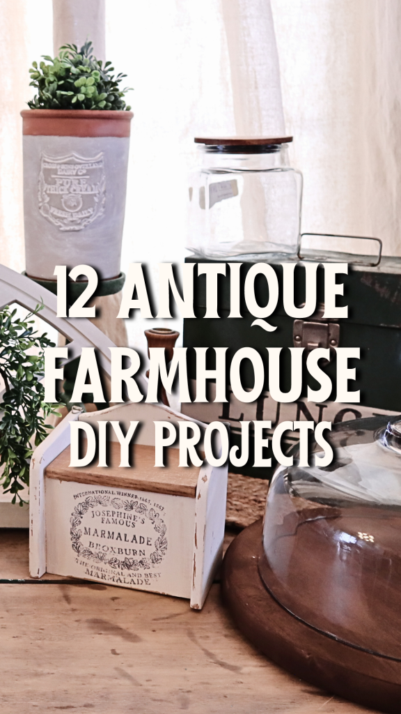 12 Antique Farmhouse Upcycling Projects - Green Onion Vintage